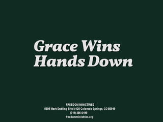 God's Grace Wins Hands Down