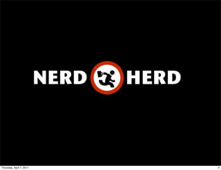 Thursday, April 7, 2011   4
 