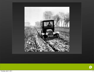 Thursday, April 7, 2011   7
 