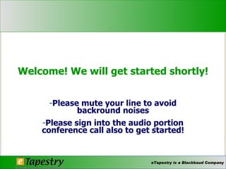 Welcome! We will get started shortly! ,[object Object],[object Object]