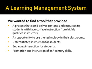 Collier County Public SchoolsE-Learning Management System:A Blended Learning programPowered by ANGEL Learning by BlackboardPresenters: Amy Hance, Instructional TechnologyBrett Reynolds, System Technician