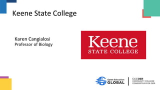 Keene State College
Karen Cangialosi
Professor of Biology
 