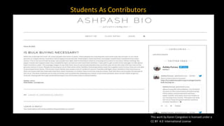 This work by Karen Cangialosi is licensed under a
CC BY 4.0 International License
Students As Contributors
 