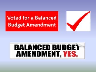 Voted for a Balanced
Budget Amendment
 