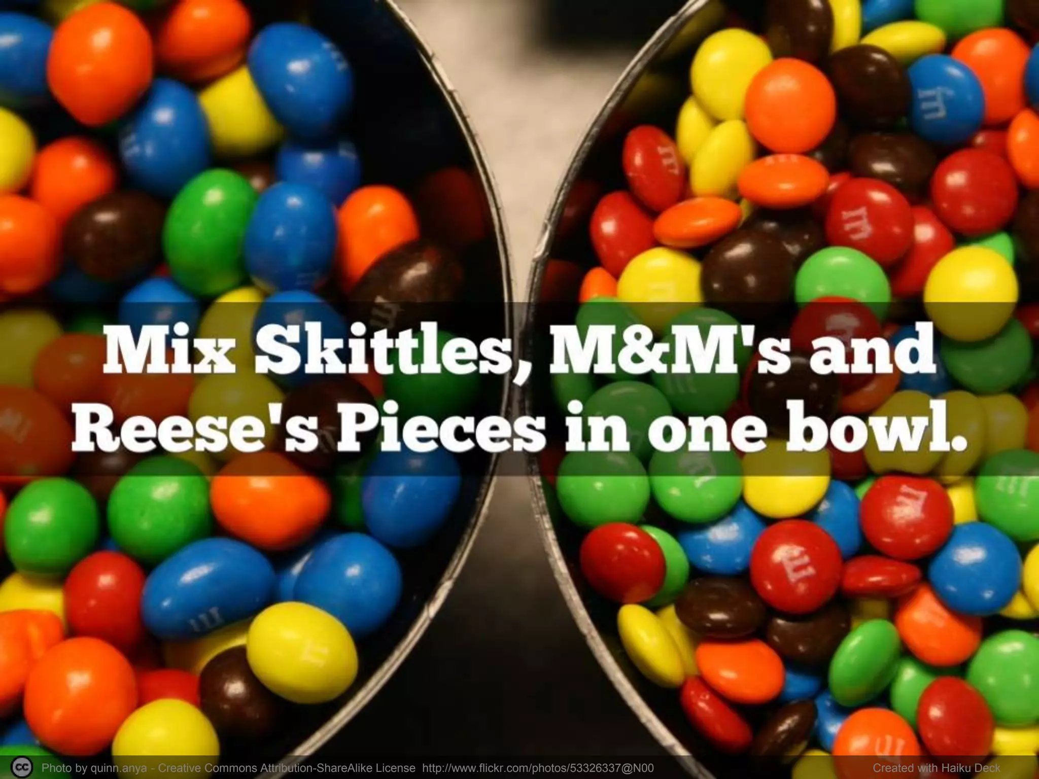 Photo by quinn.anya - Creative Commons Attribution-ShareAlike License http://www.flickr.com/photos/53326337@N00 Created with Haiku Deck
 