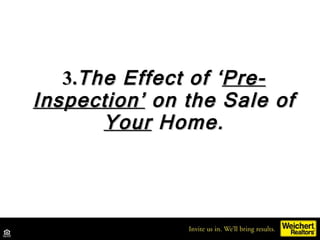 3. The Effect of ‘ Pre-Inspection’  on the Sale of  Your  Home. 