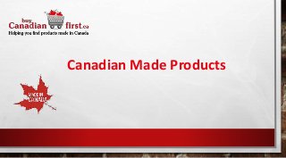 Canadian Made Products
 