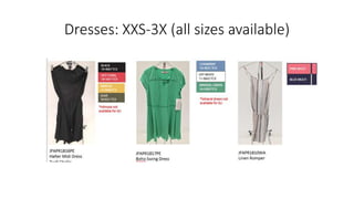 Dresses: XXS-3X (all sizes available)
 