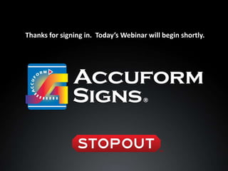 Thanks for signing in.  Today’s Webinar will begin shortly. 