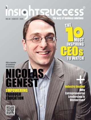 NICOLAS
GENESTEMPOWERING
THROUGH
EDUCATION
CEO & founder
of CodeBoxx
Technology
MOST
INSPIRING
CEOsTO WATCH
10
THE
Industry Insider
Why
Entrepreneurial
Leadership is
Distinctive?
+
 