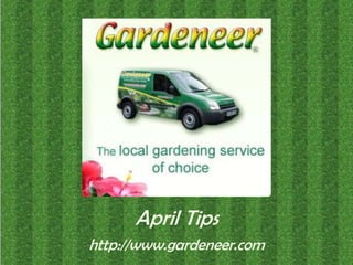 April Tips http://www.gardeneer.com 