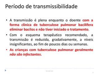 Período de transmissibilidade
• A transmissão é plena enquanto o doente com a
forma clínica de tuberculose pulmonar bacilífera
eliminar bacilos e não tiver iniciado o tratamento.
• Com o esquema terapêutico recomendado, a
transmissão é reduzida, gradativamente, a níveis
insignificantes, ao fim de poucos dias ou semanas.
• As crianças com tuberculose pulmonar geralmente
não são infectantes.
By Ismael Costa
8
 