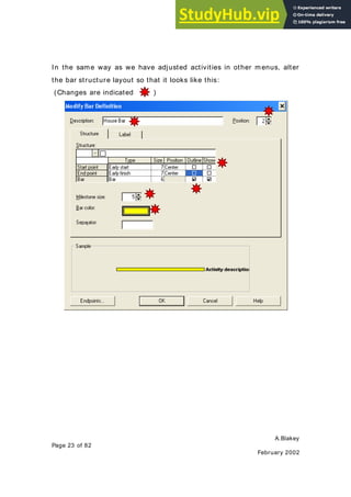 A.Blakey
Page 23 of 82
February 2002
In the same way as we have adjusted activities in other menus, alter
the bar structure layout so that it looks like this:
(Changes are indicated )
 