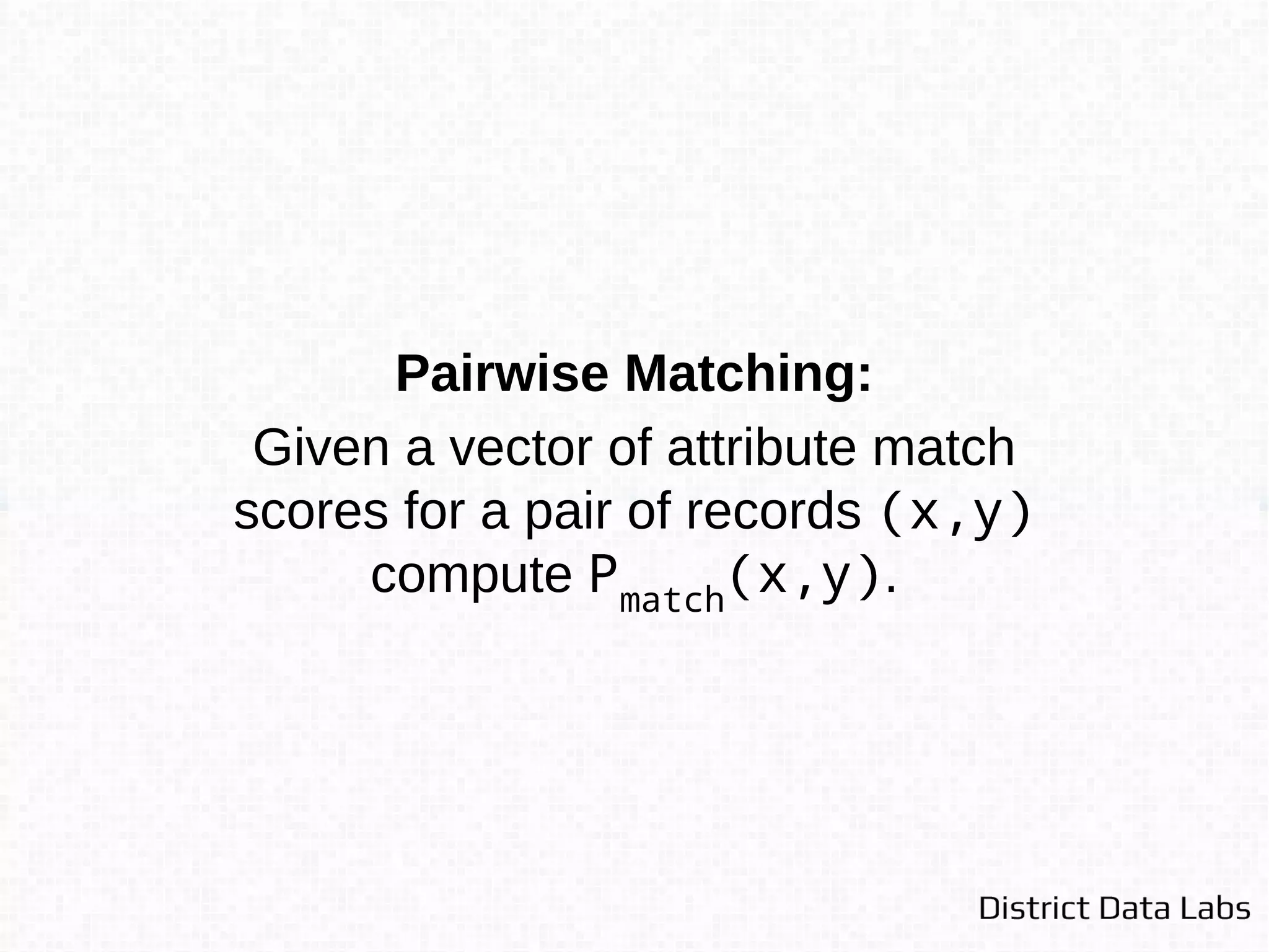 Rule Based Approach
- Formulate rules about the construction of a
match for attribute collections.
if scorename
> 0.75 && scoreprice
> 0.6
- Although formulating rules is hard, domain
specific rules can be applied, making this a
typical approach for many applications.
 
