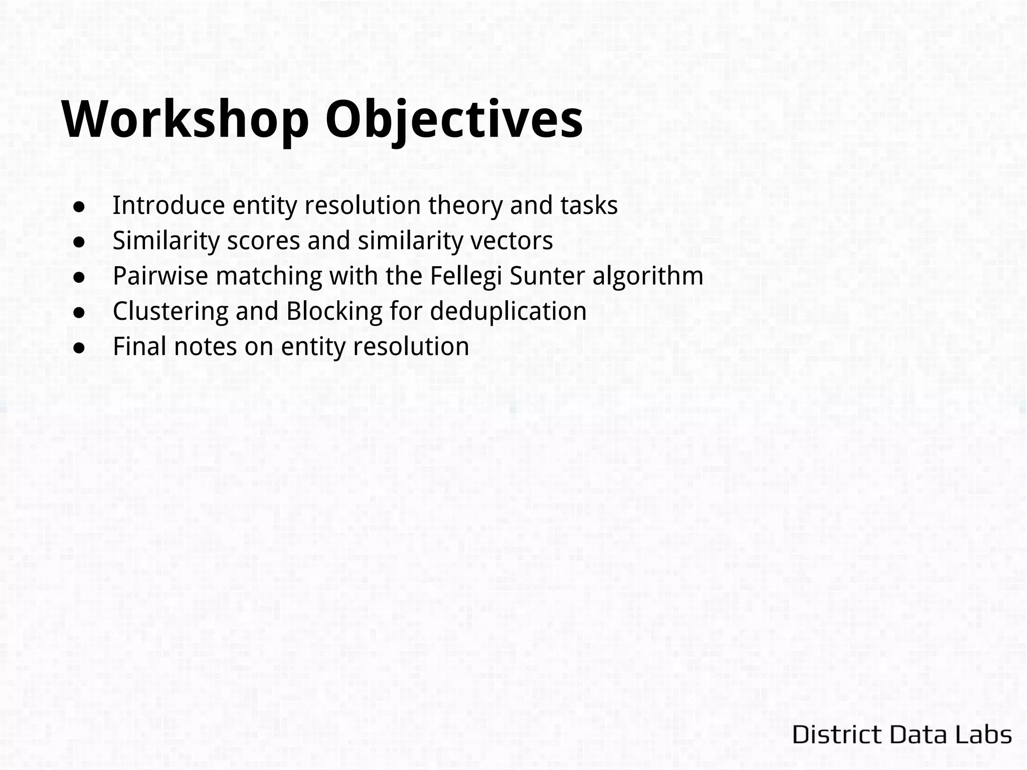 Entity Resolution refers to techniques that
identify, group, and link digital mentions or
manifestations of some object in the real world.
 