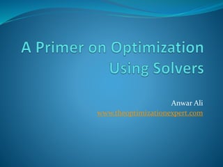 Anwar Ali
www.theoptimizationexpert.com
 
