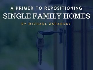 A Primer to Repositioning Single Family Homes