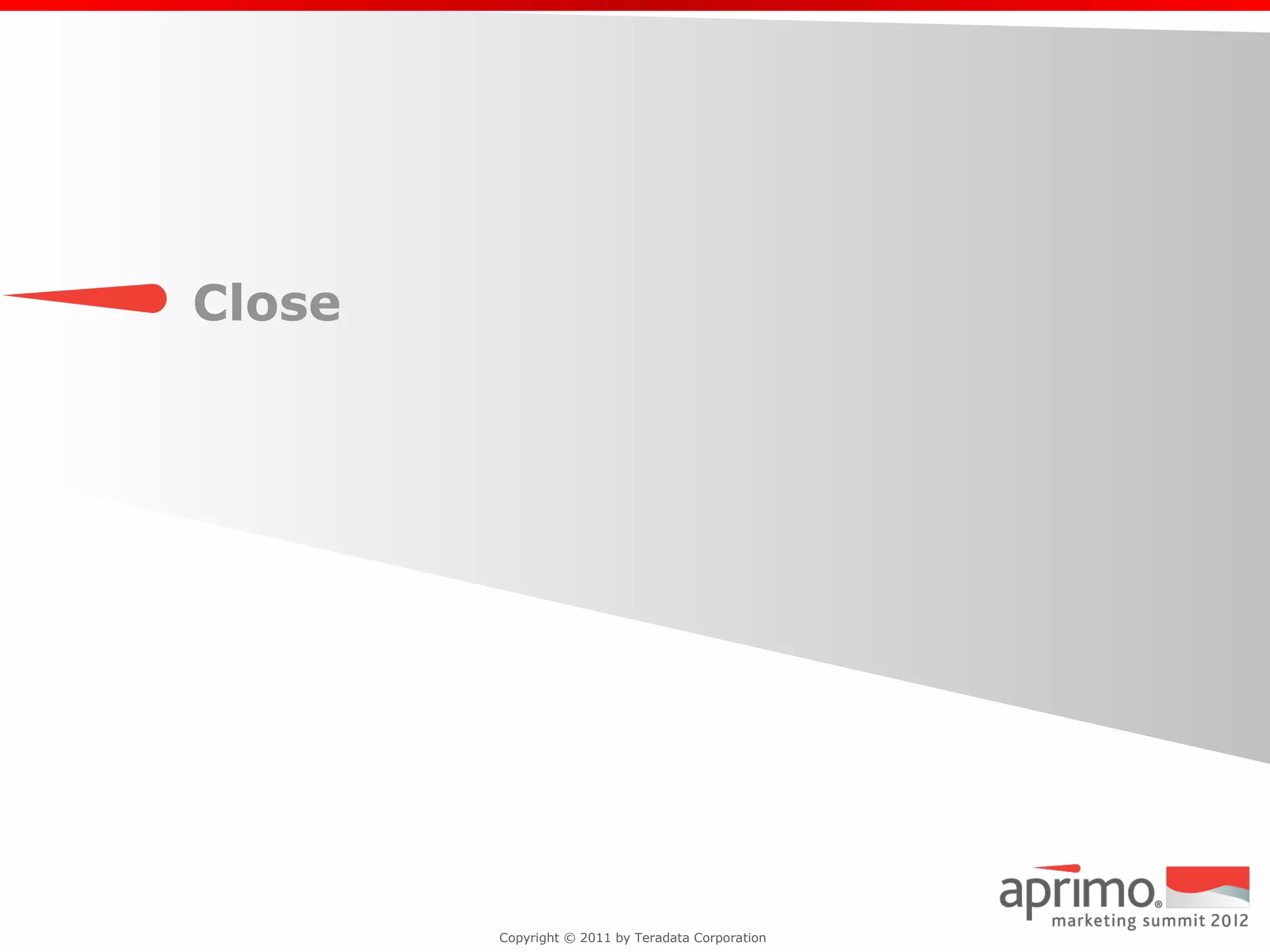 Close




        Copyright © 2011 by Teradata Corporation
 