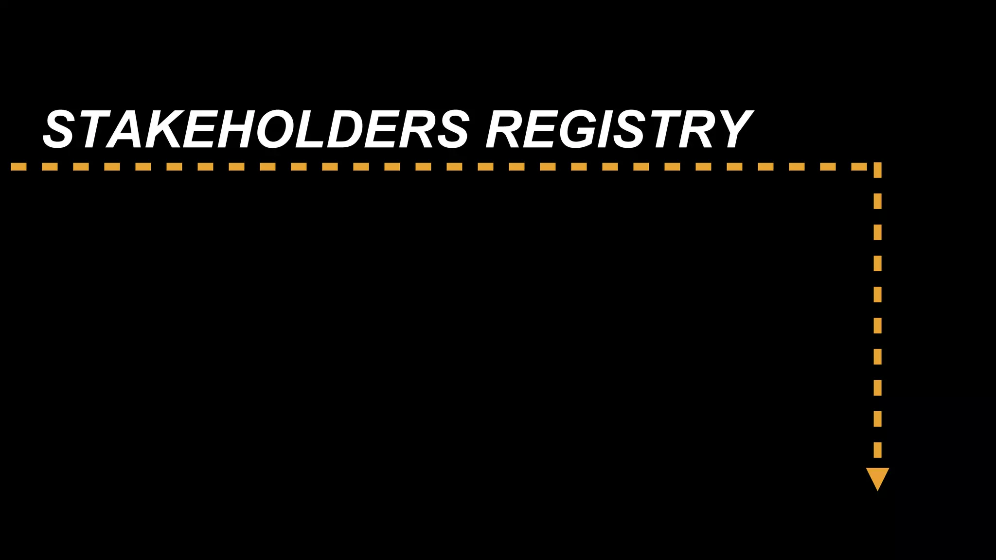 STAKEHOLDERS REGISTRY
 