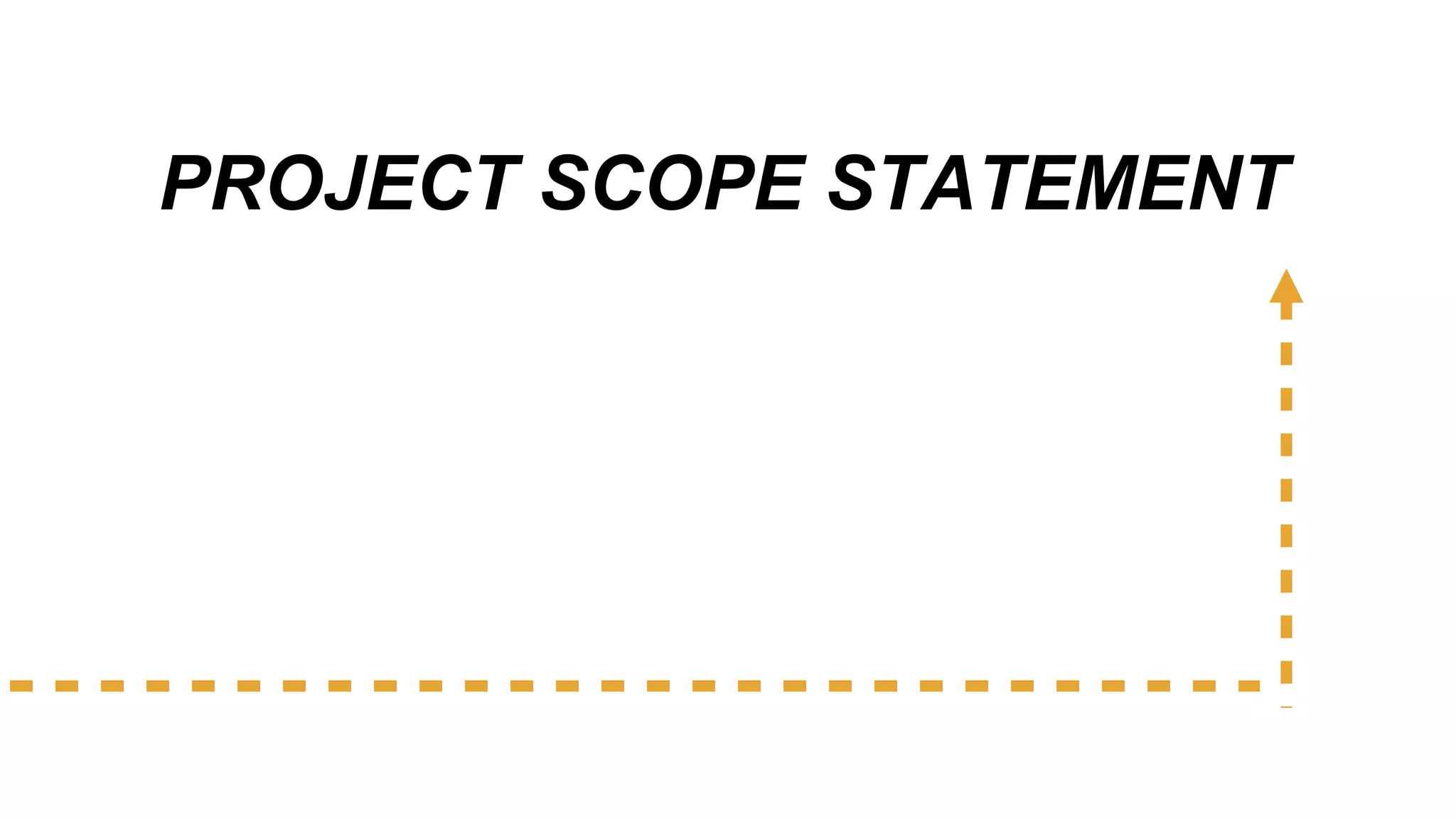 PROJECT SCOPE STATEMENT
 