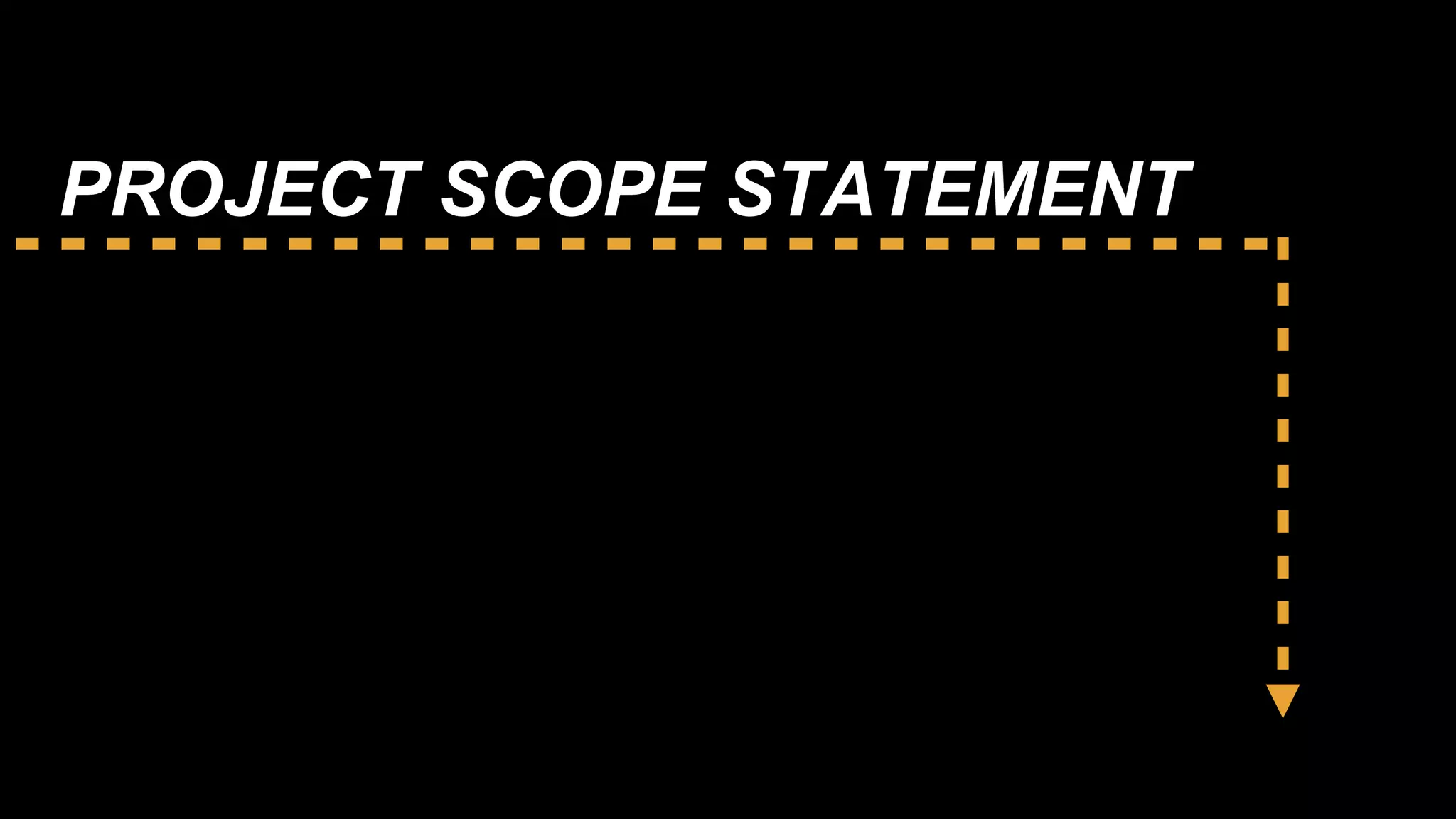 PROJECT SCOPE STATEMENT
 