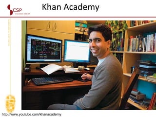 Khan Academy http://www.youtube.com/khanacademy 