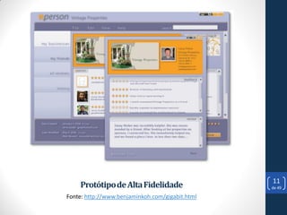 11
    Protótipo de Alta Fidelidade                 de 49

Fonte: http://www.benjaminkoh.com/gigabit.html
 