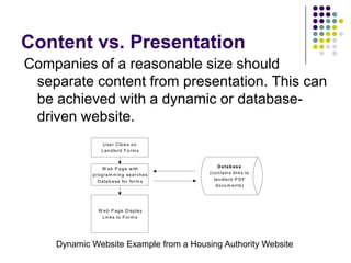 Other Website IssuesUse logs and statistics to track where people go on your siteHave a disclaimer and privacy statementReview any external link periodically for validityPay attention to usability…sometimes designers do notCreate consistency in message and distribution (all docs are PDFs for example)Have formal structures and policies for incoming information/contact us formsKnow/Identify/Segment your audience