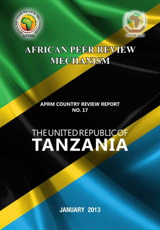 JANUARY 2013
APRM COUNTRY REVIEW REPORT
NO. 17
AFRICAN PEER REVIEW
MECHANISM
AFRICAN PEER REVIEW
MECHANISM
 