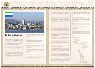 African Peer Review Mechanism Africa’s Self Assessment for Good Governance
10
In Sierra Leone
The celebration of the APRM Day
was marked by a national press
conference on the APRM process
on March 9, 2013, at the Ministry
of Information and Communication,
Youyi Building, Brookfields.
The Chairman of the APRM National Governing
Council, Dr. Osman Gbla, updated the press on
before calling upon the APRM Program Manager, M.
S. Jalloh, to highlight the overview of the celebrations.
In his address, the APRM National Focal Point
and Deputy Minister of Political Affairs, Honorable
systems to the scrutiny and evaluation by her peers
within the continent. He noted that, under the Agenda
for Change, fundamental steps have been taken to
in political, economic and corporate governance as
well as socio economic development, notably:
i) Conducted internationally acclaimed free and
fair national and local council elections in November
2012;
ii) Maintained non-political interference in the activities
of the National Electoral Commission;
iii) Upheld and consolidated sound economic policies,
iv) Strengthened the Anti-corruption Commission,
which can now investigate and prosecute cases;
v) Improved the energy sector which now has
multiplier effect on socio-economic development
in the country;
vi) Provided free health-care services to expectant
mothers.
peaceful countries in West Africa and was even awarded
the African Peace Prize in 2008. The country is fully
committed to work together to tap the full potential of
the APRM process for the good of the country.
APRM Newsletter
3
Dr. Nkosazana Dlamini-Zuma, the Chairperson
of the African Union Commission, welcomed the
participants to the Headquarters of the African Union.
She noted that APRM had made some achievements
such as opening up the political space for dialogue
and improved service delivery. She highlighted some
of the challenges facing the African countries in the
area of governance and reiterated that the APRM
was established to promote inclusive, participatory
and people-centred governance in Africa, among
other functions.
She also expressed concern over the inadequate
implementation of the recommendations of the
APRM Country Review Reports. She reiterated the
AUC’s commitment to collaborate with the APR
the reviewed countries. She urged the Government
of South Africa to expedite the signing of the Host
Country Agreement to enable the APRM Secretariat
The Chairperson of the APR Panel of Eminent
Persons, Professor Amos Sawyer, presented a
Progress Report on the APRM with a focus on Country
Review Processes and Administrative Matters. He
also introduced his colleagues, members of the APR
Panel of Eminent Persons, to the Forum. He thanked
the APR Forum for choosing the team and allowing
him to serve as its Chairperson.
Reviewing progress achieved by the APRM to date,
the Chairperson of the APR Panel referred to the
year 2013 as a landmark in the history of the APRM
as it marks the 10th
Anniversary of the Organization.
He observed that the APRM has demonstrated
itself to be an outstanding African contribution to
the establishment and institutionalization of good
governance, grounded in participatory arrangements
and effective citizenship. He thanked the Heads
of State, Focal Points and the Strategic Partners
(UNDP, UNECA and African Development Bank) for
their continued support to the APRM.
He cited Advance and Support Missions undertaken
in member countries such as Gabon, Malawi,
Sudan and Senegal as well as follow-up missions
informed that the APRM participated in the 8th
African
Governance Forum spearheaded by UNDP and
UNECA and that the Ethiopia Country Review Report
was launched in Addis Ababa a few weeks before
the Summit.
Professor Amos Sawyer addressed special thanks to
for accepting to serve as Moderator of the high-level
round-table discussion among the Heads of State
and Government.
He saluted the Former Heads of State and Founders
of NEPAD and APRM for their historic contributions to
Africa through the Mechanism. Finally, he announced
the end of his tenure and thanked the APR Forum
and his colleagues, as well as the Staff of the APRM
Secretariat, for the support they provided to him
 