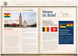 African Peer Review Mechanism Africa’s Self Assessment for Good Governance
8
In Ghana
The 10th
APRM Anniversary commem-
orative activities in Ghana took place on
Park in the Gomoa West District.
The event was presided over by the Honourable
Minister of Regional Co-operation, who represented His
Excellency the President of the Republic of Ghana. The
Director of African Regional Integration in the Ministry of
Foreign Affairs represented the Honourable Minister of
Foreign Affairs and Regional Integration. The APR Panel
of Eminent Persons was represented by Ambassador
Other personalities who attended the ceremony
alongside the general public included Members of the
Council of State of the Republic of Ghana, Traditional
the District Oversight Committee and Teachers and
Pupils of Crystal International Primary School.
In his speech at the Opening Ceremony, Ambassador
applauded the impressive and strong message on
good governance that was conveyed by the school
children through poetry and drama. He congratulated
the Government of Ghana on the initiative it took in
commemorating the 10th
APRM Anniversary and on
Ghana’s achievements within the APRM framework.
He assured the Government of the APR Panel’s
continued support during the forthcoming Second
Review of Ghana.
Integration underscored the achievements made as the
APRM celebrates its 10th
Anniversary and called upon
the Continental Secretariat and the National Governing
Council to intensify awareness about what APRM
stands for.
The Honourable Minister of Regional Cooperation,
the APRM Secretariat and the National Governing
Council for promoting governance as enshrined in the
principles of NEPAD. He expressed the Government’s
commitment and readiness to undergo a Second
APRM Country Review.
the Secretariat of the National APRM Governing Council.
facilitated by two members of the National Governing
Executive Director of the NAPRM-GC Secretariat,
who collectively outlined the objectives, history and
achievements made by the Mechanism in Ghana and
at the continental level.
Commemorative Activities
APRM Newsletter
5
News
In Brief
Mozambique
submits its
Progress Report
submitted its First Progress
Report on the Implementation
of its National Programme of
Action to the APRM Secretariat
His Excellency Moncef Marzouki and
His Excellency Idriss Déby signed the
APRM Memorandum of Understanding
on Accession (MoU) for the Republic
of Tunisia and the Republic of Chad
respectively. The accession of the two
countries brings the membership of the
APRM to 33 countries.
In their speeches after signing the Memorandum of
Understanding, both President Marzouki and President
from APRM inputs to the socio-economic and political
development efforts underway in their countries.
They assured the APR Forum of their Governments’
commitment to submit themselves to peer review in order
to strengthen governance in their respective countries.
The Forum thanked the Governments and People of
Tunisia and Chad for the laudable initiative they had taken
in joining the APRM, by signing the MoU.
Signing of the
Memorandum of
understanding on
Accession to the APRM
 