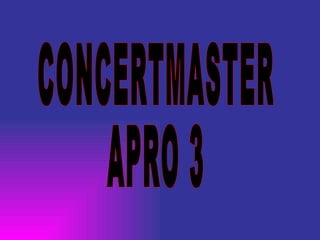 CONCERTMASTER APRO 3 