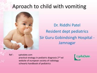 Aproach to child with vomiting | PPTX