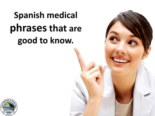 Spanish medical phrases that are good to know.