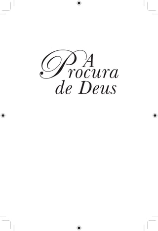 P  A
 rocura
de Deus
 