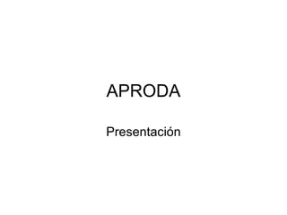 APRODA Presentación 