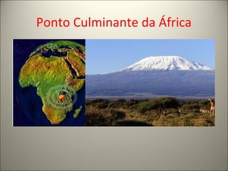 Ponto Culminante da África
 