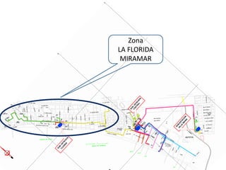 Zona
LA FLORIDA
MIRAMAR
 