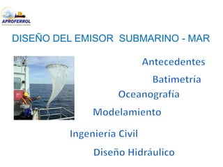 DISEÑO DEL EMISOR SUBMARINO - MAR
 