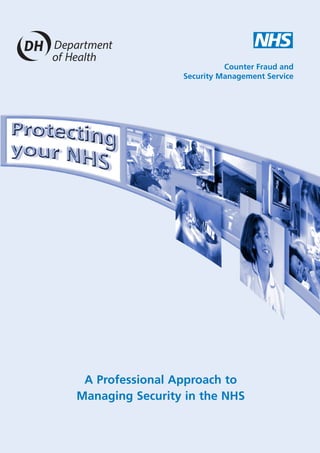 SM STRATEGY DOCUMENT COVER   18/12/03   3:13 PM   Page 2




                              A Professional Approach to
                             Managing Security in the NHS
 