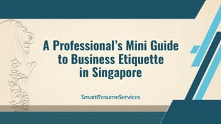 A Professional's Mini Guide to Business Etiquette in Singapore