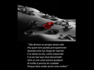 A volta da mulher morenaMeus amigos, meus irmãos, cegai os olhos da mulher morenaQue os olhos da mulher morena estão me envolvendoE estão me despertando de noite.Meus amigos, meus irmãos, cortai os lábios da mulher morenaEles são maduros e úmidos e inquietosE sabem tirar a volúpia de todos os frios.Meus amigos, meus irmãos, e vós que amais a poesia da minha almaCortai os peitos da mulher morenaQue os peitos da mulher morena sufocam o meu sonoE trazem cores tristes para os meus olhos.Jovem camponesa que me namoras quando eu passo nas tardesTraze-me para o contato casto de tuas vestesSalva-me dos braços da mulher morenaEles são lassos, ficam estendidos imóveis ao longo de mimSão como raízes recendendo resina frescaSão como dois silêncios que me paralisam.Aventureira do Rio da Vida, compra o meu corpo da mulher morenaLivra-me do seu ventre como a campina matinalLivra-me do seu dorso como a água escorrendo fria.