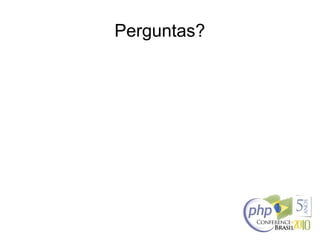 Perguntas?
 