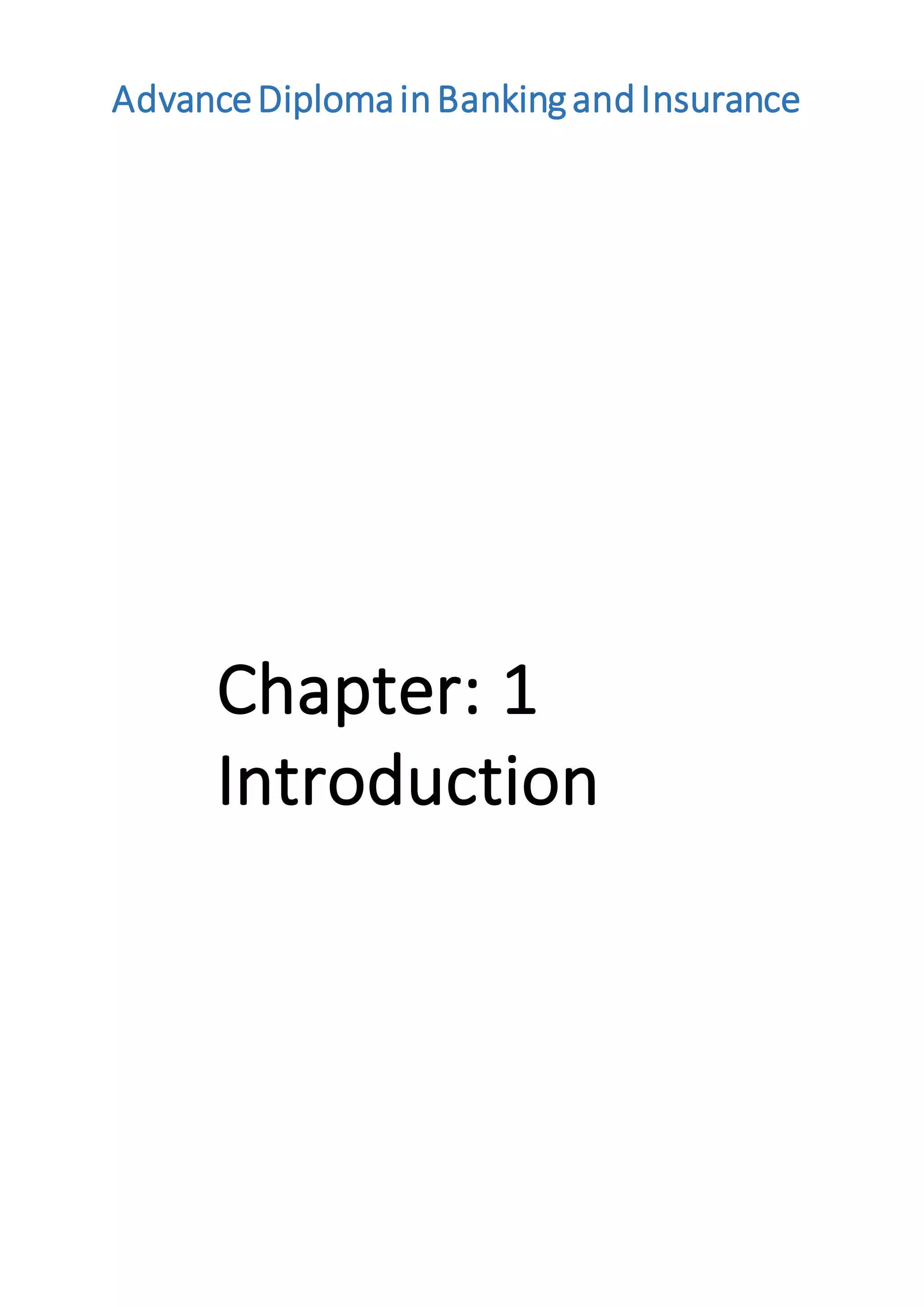 AdvanceDiplomainBankingandInsurance
Chapter: 1
Introduction
 