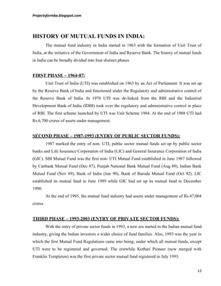 Projectsformba.blogspot.com




HISTORY OF MUTUAL FUNDS IN INDIA:
          The mutual fund industry in India started in 1...