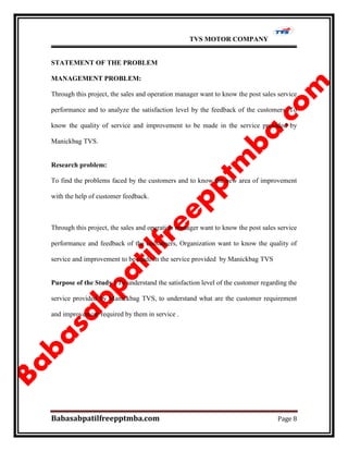 TVS MOTOR COMPANY
Babasabpatilfreepptmba.com Page 8
STATEMENT OF THE PROBLEM
MANAGEMENT PROBLEM:
Through this project, the...