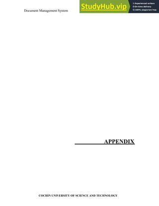 Document Management System Appendix
COCHIN UNIVERSITY OF SCIENCE AND TECHNOLOGY
APPENDIX
 