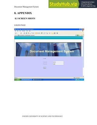 Document Management System Appendix
COCHIN UNIVERSITY OF SCIENCE AND TECHNOLOGY
8. APPENDIX
8.1 SCREEN SHOTS
LOGIN PAGE
 