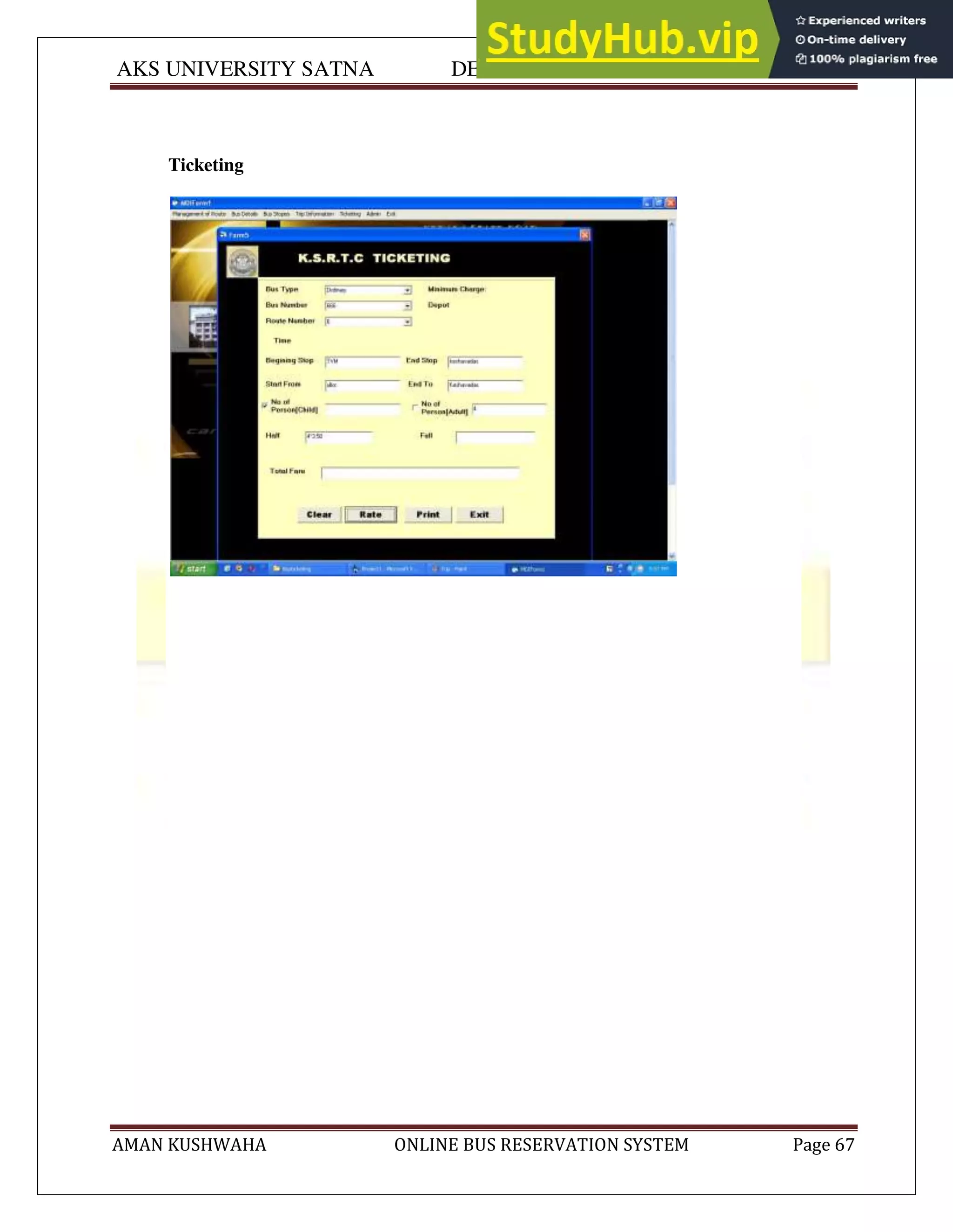AKS UNIVERSITY SATNA DEPARTMENT OF COMPUTER SCIENCE
AMAN KUSHWAHA ONLINE BUS RESERVATION SYSTEM Page 67
Ticketing
 