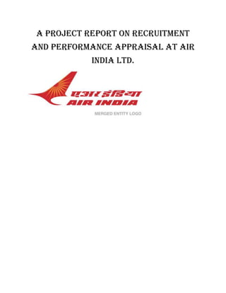 A project report on recruitment
and performance appraisal at air
india ltd.
 
